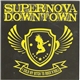 Supernova Downtown - I Sold My Bitch To Rock `N`Roll